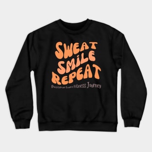 Sweat, Smile, Repeat Postpartum Fitness Journey Crewneck Sweatshirt